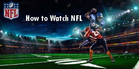 How To Watch Nfl Live Streaming Online Channels