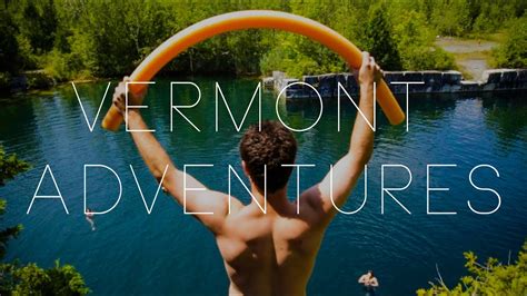Vermont Adventures Summer 2014 Youtube