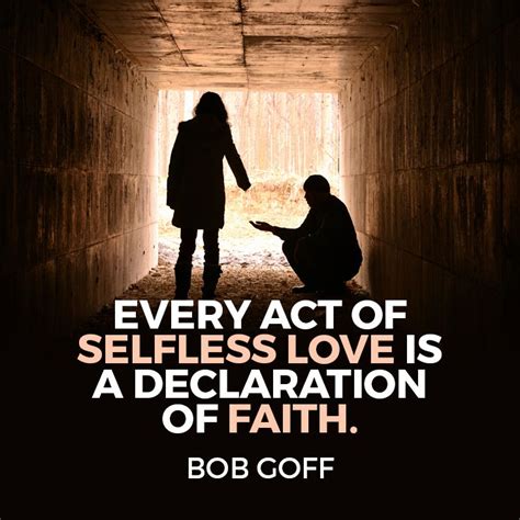 Quote By Christian Author Bob Goff On Selflessness And Acts Of Love