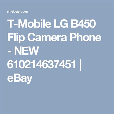 T Mobile Lg B450 Flip Camera Phone New 610214637451 Ebay Flip