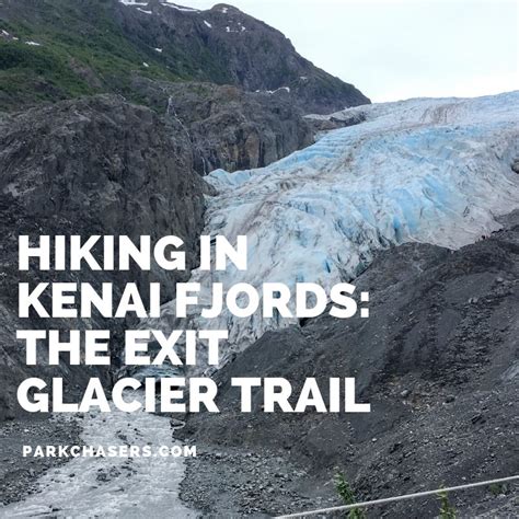 Hiking In Kenai Fjords National Park The Exit Glacier Trail Park Chasers