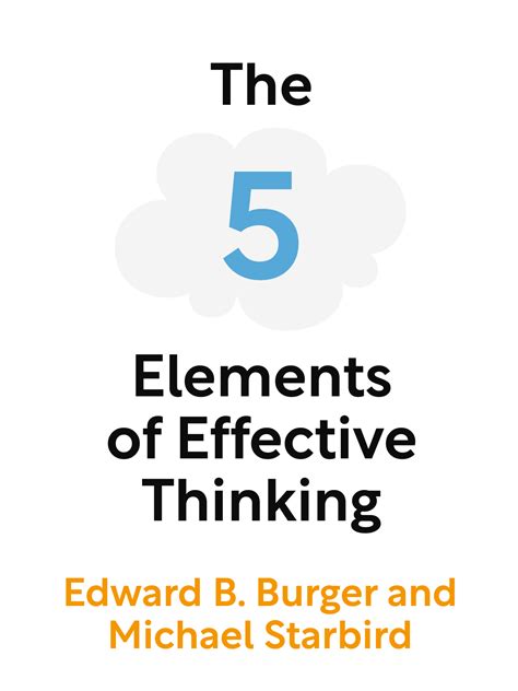 The 5 Elements Of Effective Thinking Book Summary By Edward B Burger