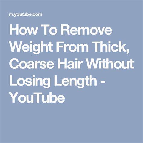 How To Remove Weight From Thick Coarse Hair Without Losing Length