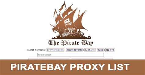 Pirate Bay Proxy Lists Unblock The Pirate Bay For Free