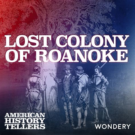 American History Tellers S34 E3 Lost Colony Of Roanoke Searching