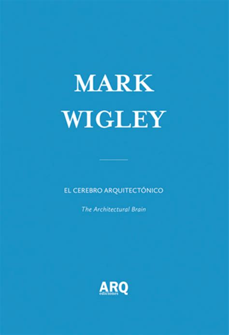 Mark Wigley The Architectural Brain Aa Bookshop