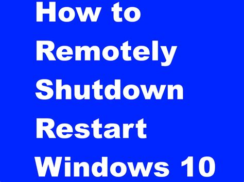 02 Ways To Remote Shutdown Restart Windows 10 Pc Easily