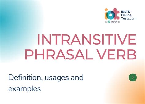 Intransitive Phrasal Verb Definition Usages And Examples Ielts