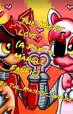 Misfit Love A Foxy Mangle Fanfic Chapter Behind The Curtains Wattpad