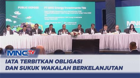 Mnc Energy Investments Tbk Iata Terbitkan Obligasi Dan Sukuk Wakalah