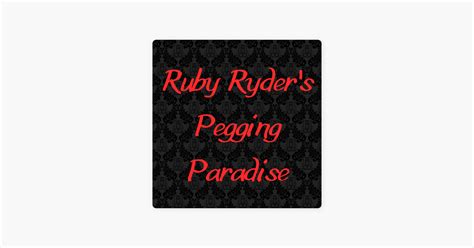 ‎ruby Ryder Pegging Paradise On Apple Podcasts