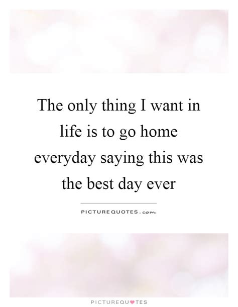 69 Make Today The Best Day Ever Quotes Ella2108