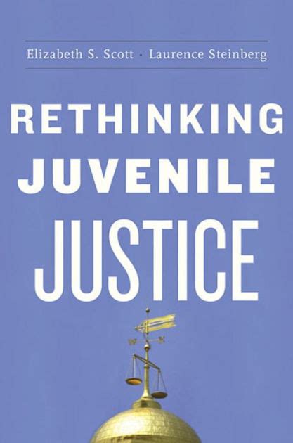 rethinking juvenile justice by elizabeth s scott laurence steinberg 9780674057463