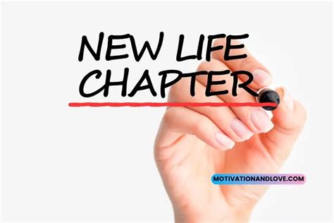 The Start Of A New Chapter In Life Quotes Motivation And Love
