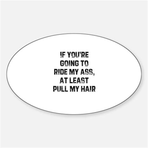 Ride My Ass Bumper Stickers Cafepress