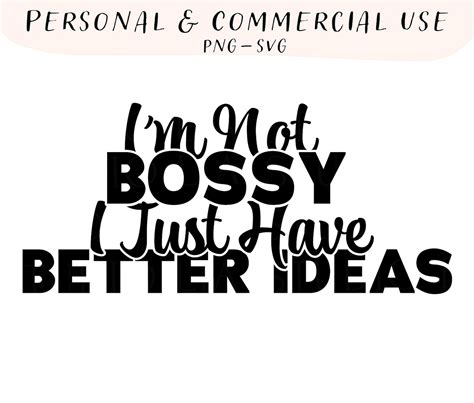Im Not Bossy I Just Have Better Ideas Svg Funny Quotes Etsy