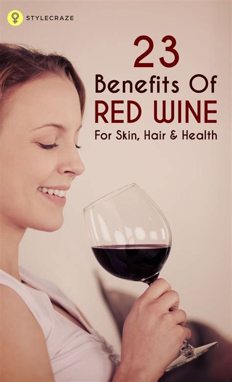 24 Benefits Of Red Wine How To Drink It Uses And Side Effects Red