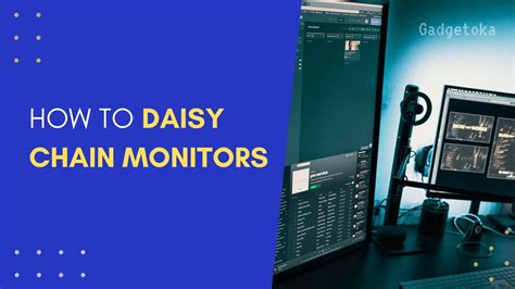 How To Daisy Chain Monitors Like A Pro The Ultimate Guide Gadgetoka