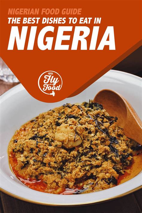 Nigerian Food Must Try Dishes In Nigeria Will Fly For Food