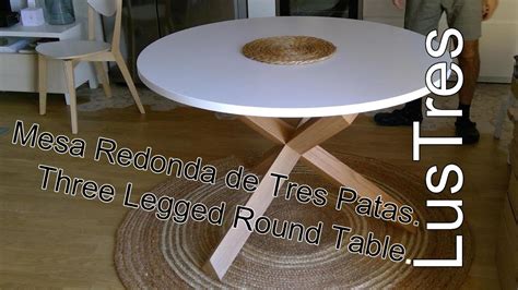 Las mesas redondas extensibles son un clásico en comedores y salones. Mesa Redonda de Tres Patas - YouTube