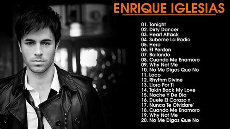 Enrique Iglesias Greatest Hits Top Best Songs Of Enrique Iglesias