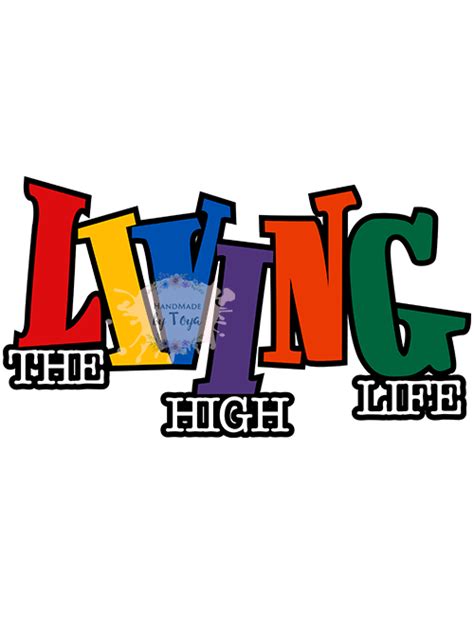 Living The High Life Svg And Png Handmade By Toya