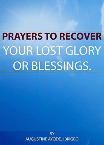 Prayers To Recover Your Lost Glory Or Blessings By Augustine Ayodeji