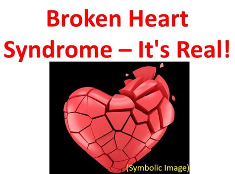 Broken Heart Syndrome Its Real All About Heart And Blood Vessels