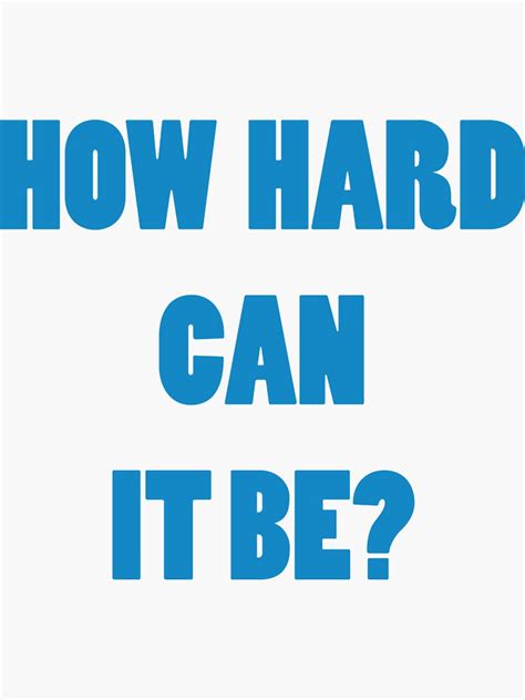 How Hard Can It Be Sticker Sticker For Sale By Constancexne Redbubble