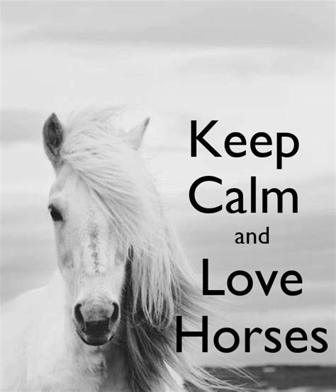 Keep Calm And Love Horses Poster Mimi Keep Calm O Matic