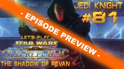 Welcome to shadow of revan, the second major story expansion for bioware's ongoing mmorpg! SWTOR: The Shadow Of Revan - Jedi Knight | Let's Play | Episode 81 Preview! - YouTube