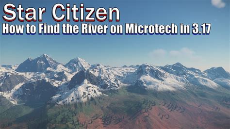 Star Citizen How To Find The River On Microtech In 317 Youtube