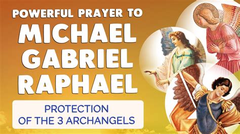 Powerful Protection Prayer To Archangel Michael Gabriel Raphael
