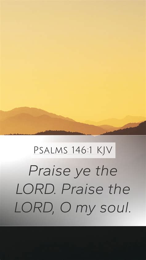 Psalms 1461 Kjv Mobile Phone Wallpaper Praise Ye The Lord Praise