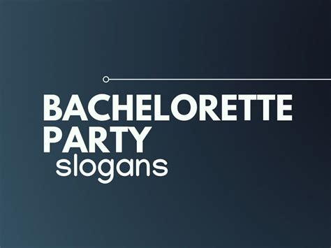 323 Best Bachelorette Party Slogans Party Slogans Bachelorette Party Slogans Bachelorette