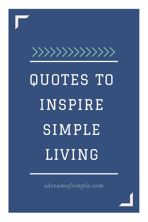 Quotes To Inspire Simple Living I Dream Of Simple