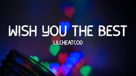 Lilcheatcod Wish You The Best Lyrics Video Youtube