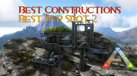 Ark Survival Evolved Best Constructions Best Pvp Spot