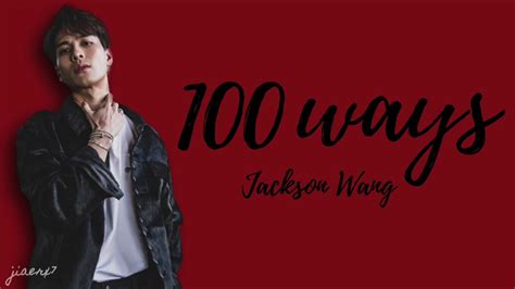 jackson wang 100 ways lyrics youtube