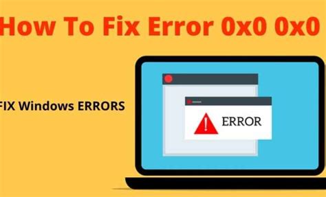 How To Fix Error 0x0 0x0here Are All Details