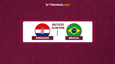 Jadwal Piala Dunia Jam 10 Malam Ini Kroasia Vs Brasil Berebut Tiket Semi Final