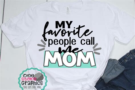 My Favorite People Call Me Mom Svg Graphic By Onestonegraphics