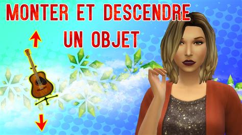 Tuto Sims 4 Monter Et Descendre Un Objet Youtube