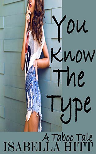 You Know The Type A Taboo Tale Kindle Edition By Hitt Isabella
