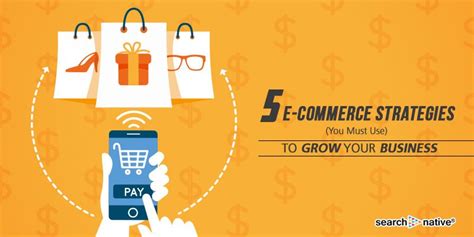 5 E Commerce Strategies You Must Use To Grow Your Business Growing