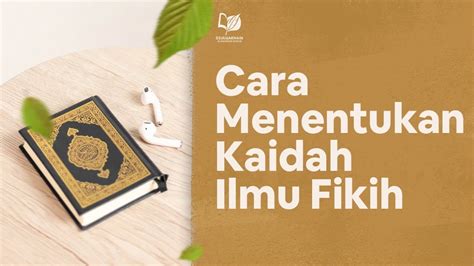 Cara Menentukan Kaidah Ilmu Fikih Youtube