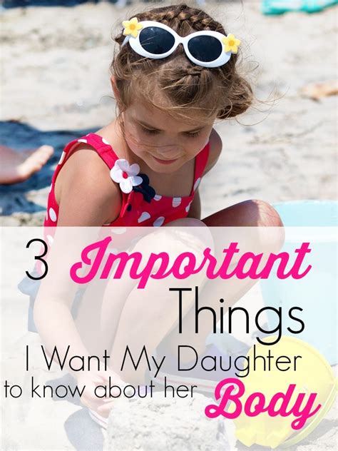 3 Important Things I Want My Daughter To Know About Her Body Happy Healthy Mama