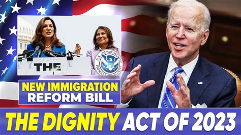 new immigration reform bill the dignity act of 2023 what to expect youtube