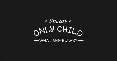 Funny Sayings Only Child Only Child No Rules Only Child Mug Teepublic