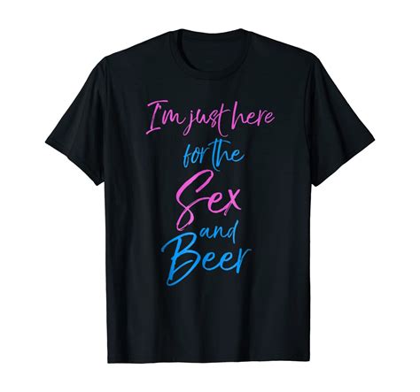 i m just here for the sex and beer shirt funny gender reveal tops